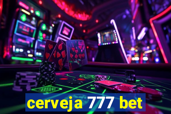 cerveja 777 bet