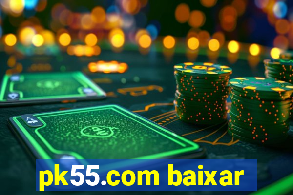 pk55.com baixar