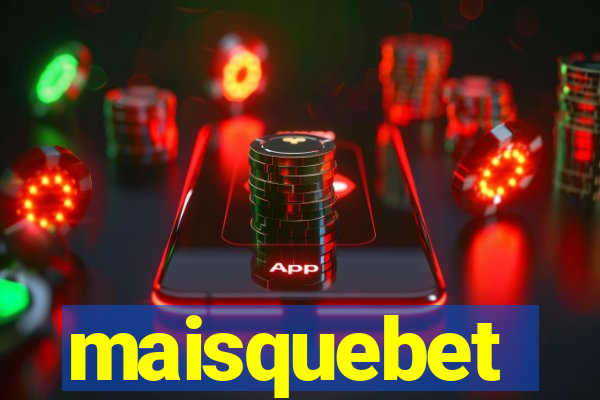 maisquebet