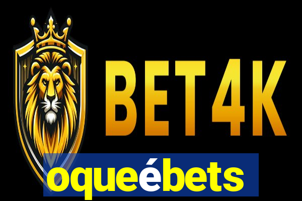oqueébets