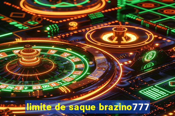limite de saque brazino777