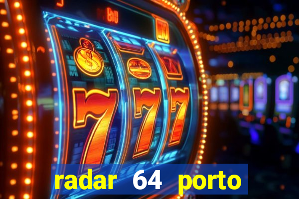 radar 64 porto seguro bahia