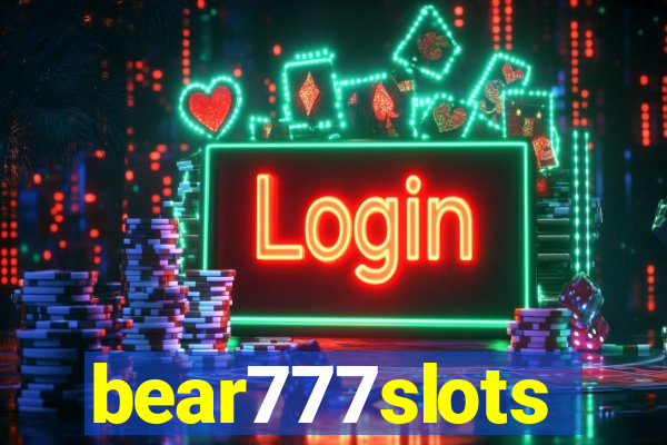 bear777slots