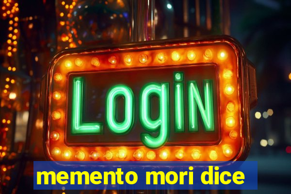 memento mori dice