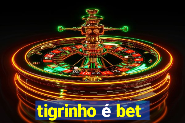 tigrinho é bet