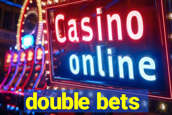 double bets