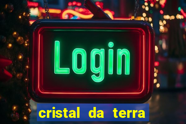 cristal da terra stardew valley