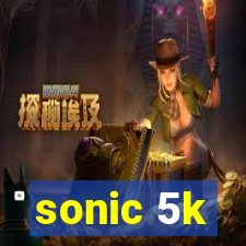 sonic 5k