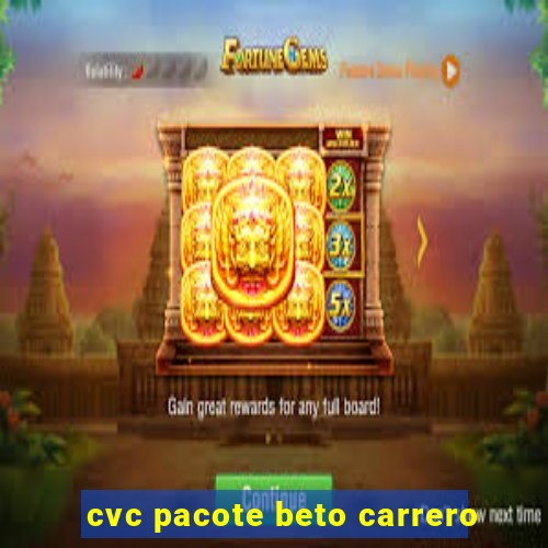 cvc pacote beto carrero