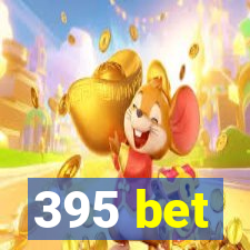 395 bet