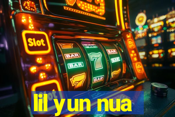 lil yun nua