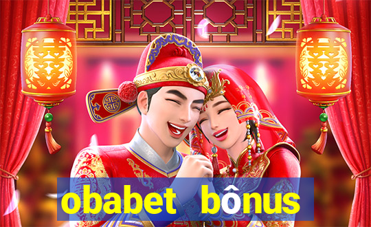 obabet bônus fortune tiger