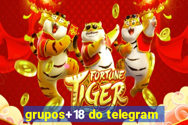 grupos+18 do telegram