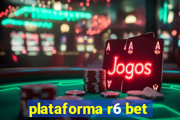 plataforma r6 bet