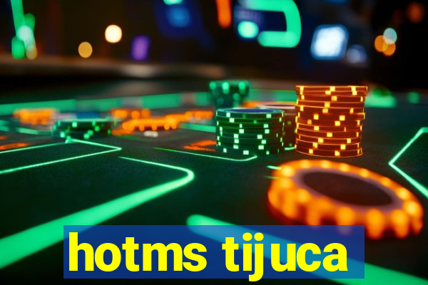 hotms tijuca