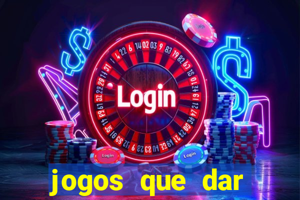 jogos que dar dinheiro de verdade