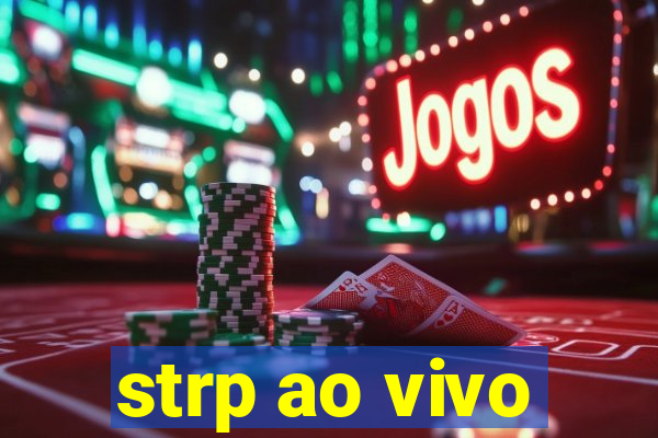 strp ao vivo