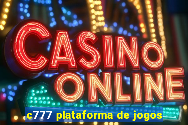 c777 plataforma de jogos