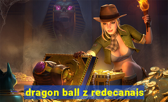 dragon ball z redecanais