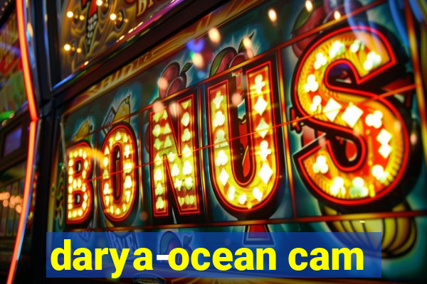 darya-ocean cam