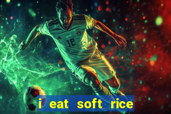 i eat soft rice in another world em português