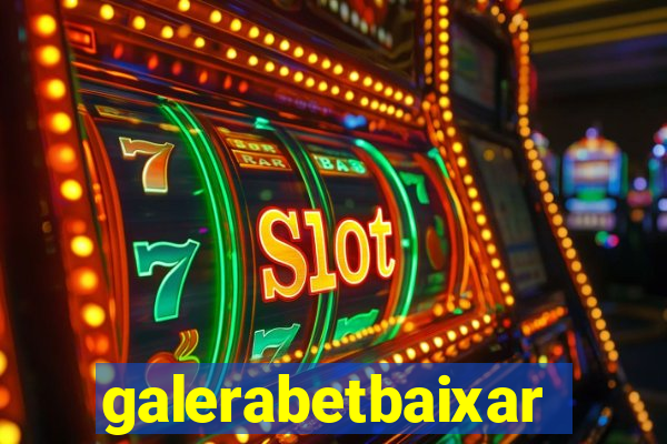 galerabetbaixar