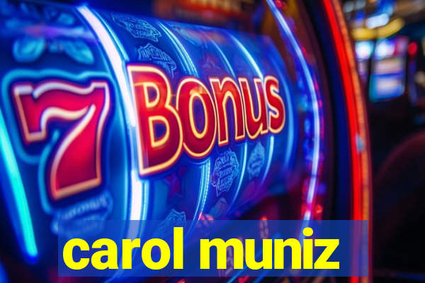 carol muniz