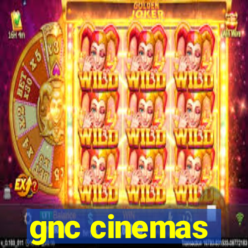 gnc cinemas