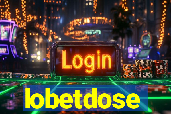 lobetdose