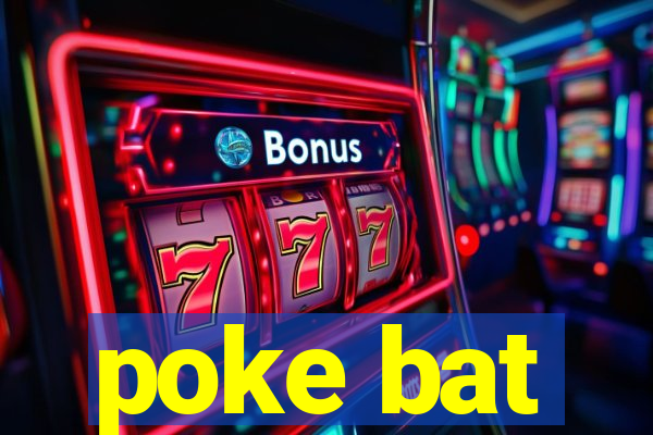 poke bat