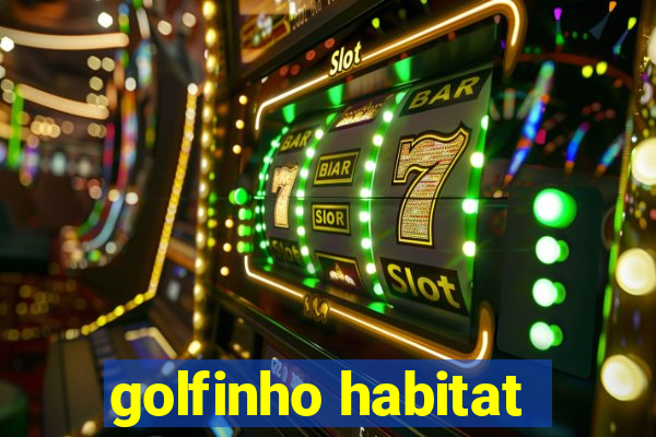 golfinho habitat