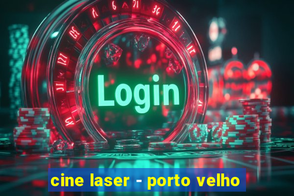 cine laser - porto velho