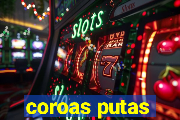 coroas putas