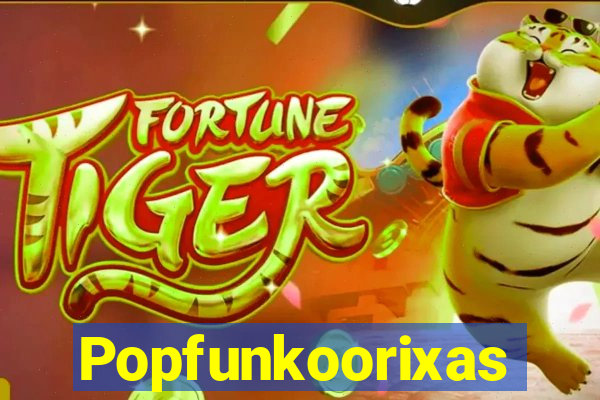 Popfunkoorixas