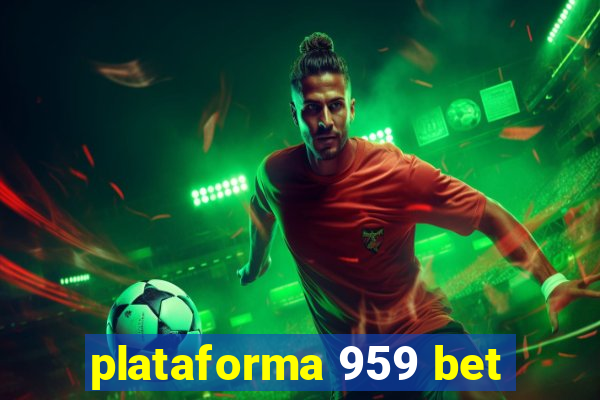 plataforma 959 bet