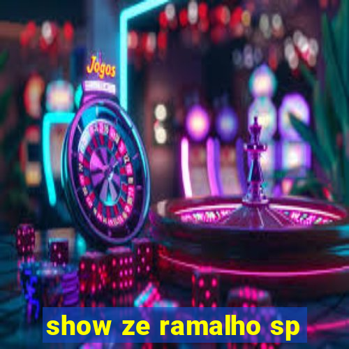 show ze ramalho sp