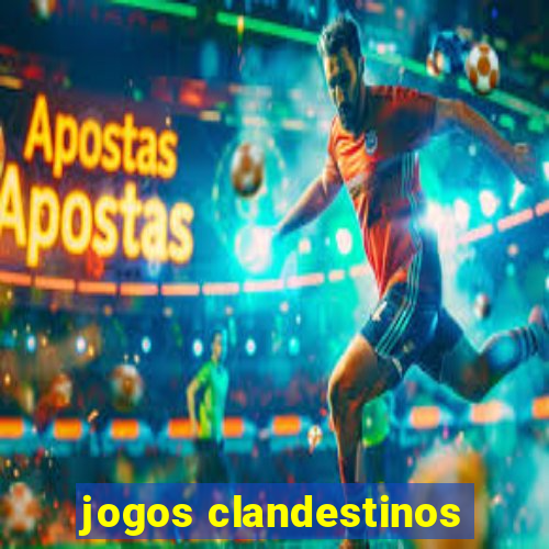 jogos clandestinos