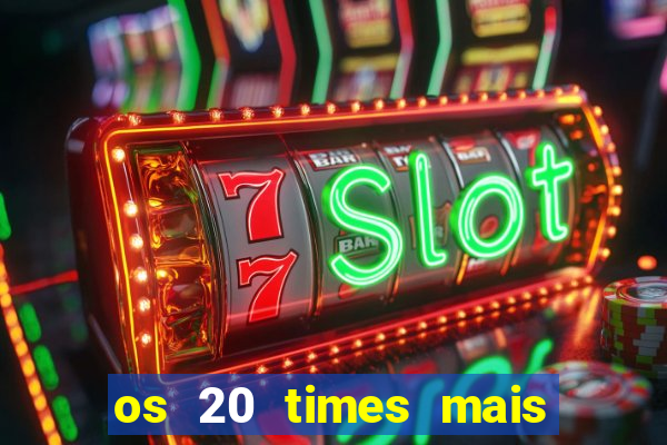 os 20 times mais antigos do brasil