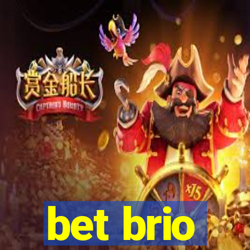 bet brio
