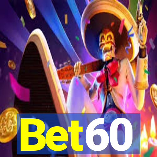 Bet60