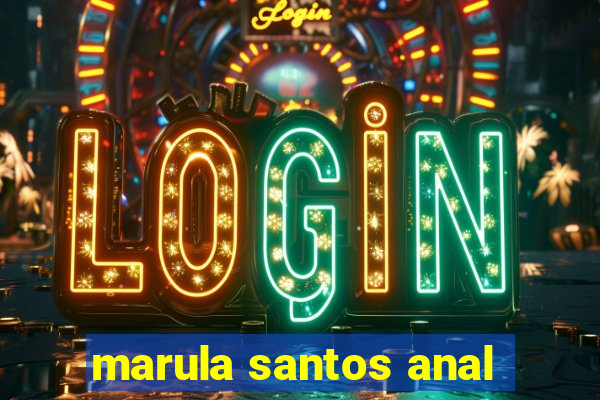 marula santos anal