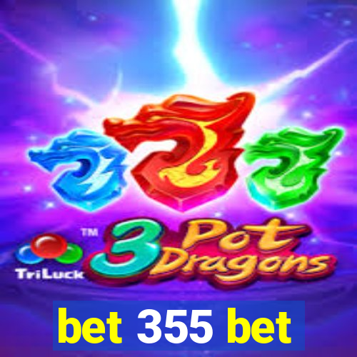bet 355 bet