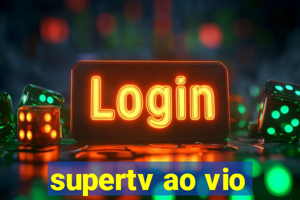 supertv ao vio