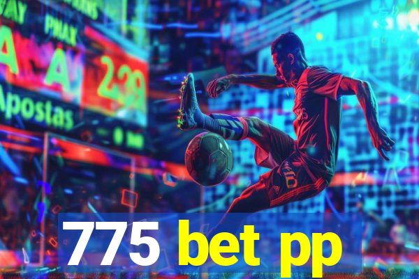 775 bet pp