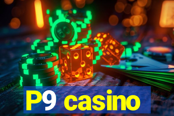 P9 casino