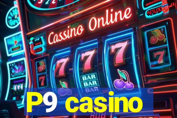 P9 casino