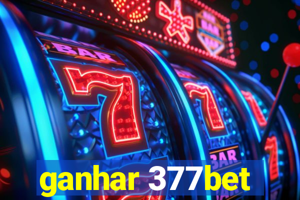 ganhar 377bet