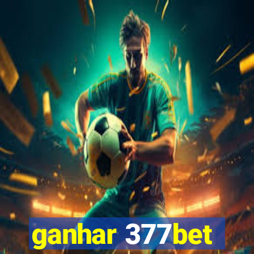 ganhar 377bet