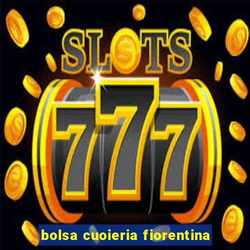 bolsa cuoieria fiorentina