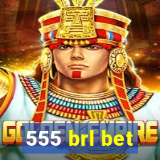 555 brl bet